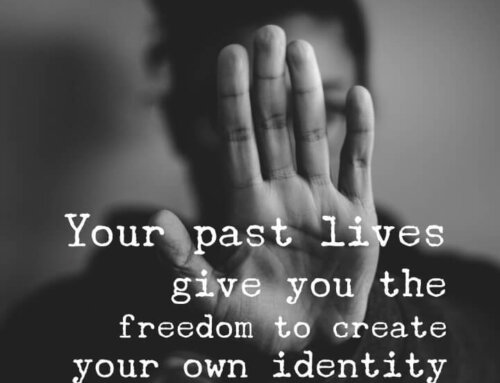 Your Past Lives Give You the Freedom to Create Your Own Identity