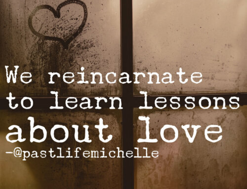 We Reincarnate to Learn Lessons About Love