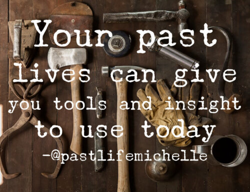 Your Past Lives Can Give You Tools and Insight to Use Today